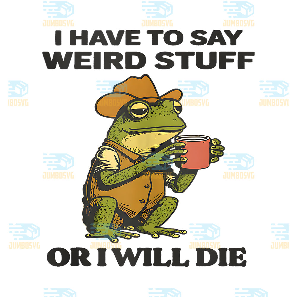 i-have-to-say-weird-stuff-or-ill-die-frog-cowboy-meme-png-1
