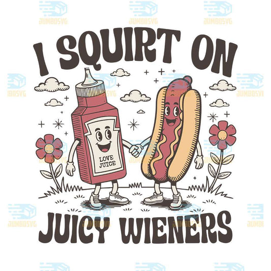i-squirt-on-juicy-wieners-svg