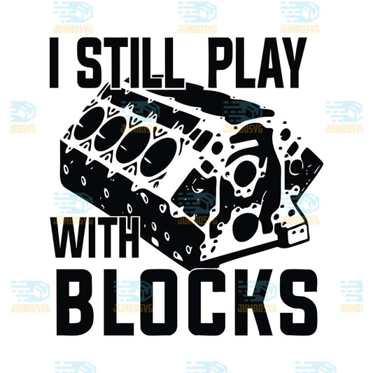i-still-play-with-blocks-svg-2