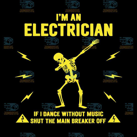 im-an-electrician-if-i-dance-without-music-svg