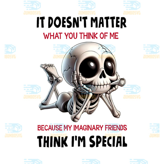 it-doesnt-matter-think-im-special-png