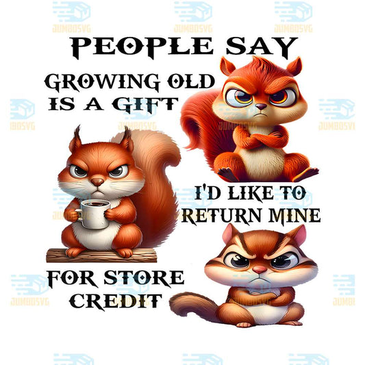 people-say-growing-old-is-a-gift-id-like-to-return-mine-png