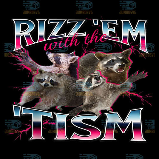 rizz-em-with-the-tism-shirt-funny-meme-shirt-autistic-racoon-png