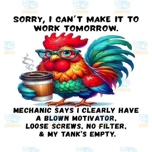 rooster-sorry-i-cant-make-it-to-work-tomorrow-mechanic-says-png