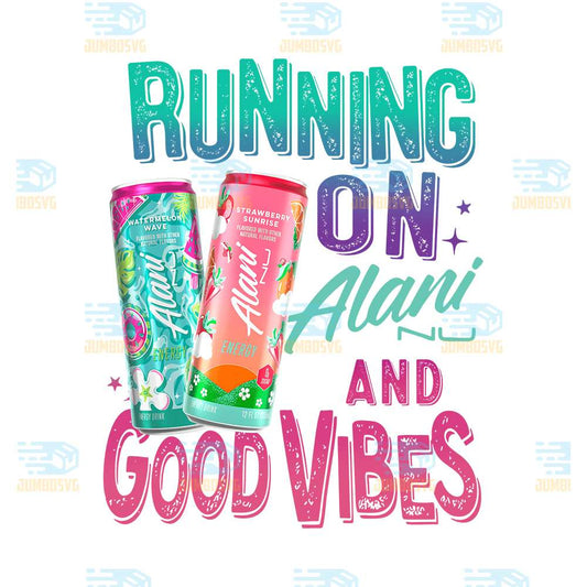 running-on-alani-and-good-vibes-png