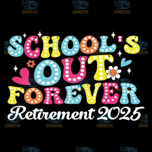 school-out-forever-retirement-2025-svg