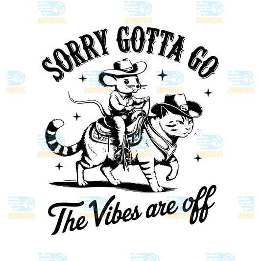 sorry-gotta-go-the-vibes-are-off-svg-1