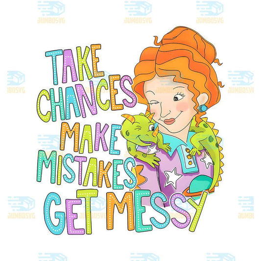 take-chances-make-mistakes-get-messy-png