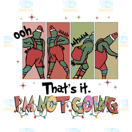 thats-it-im-not-going-grinch-christmas-png-1