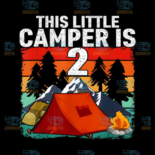 this-little-camper-is-2-year-old-camping-png