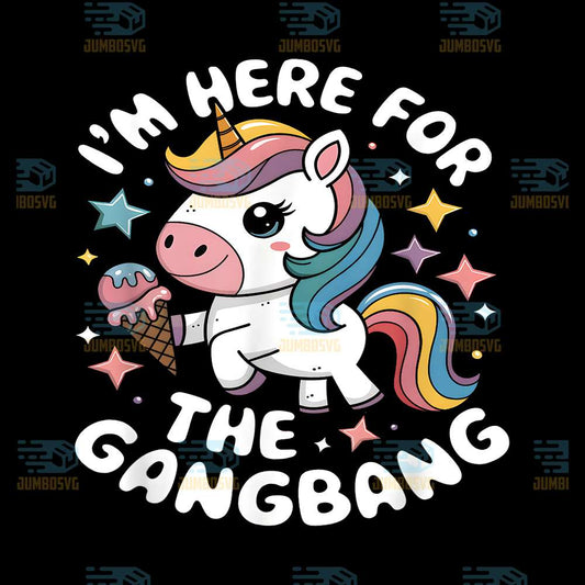 unicorn-im-here-for-the-gangbang-png