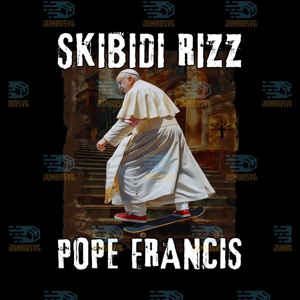 Viva Il Papa Pope Francis Skibidi Rizz Skateboard Png – JUMBOSVG