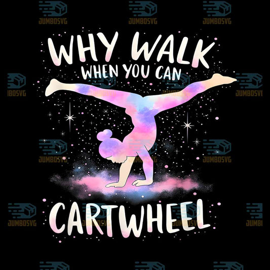 why-walk-when-you-can-cartwheel-gymnastics-girls-png