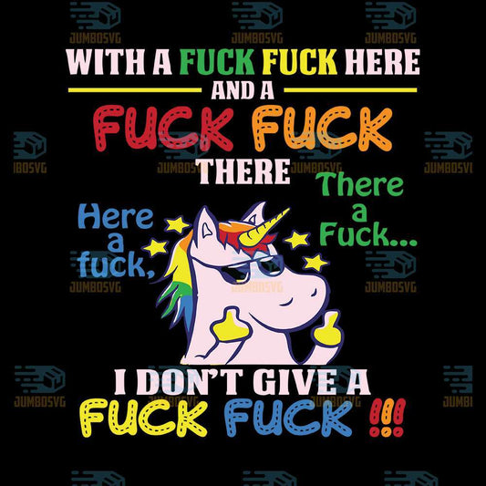 with-a-fuck-fuck-here-and-fuck-fuck-there-i-dont-give-a-fuck-svg