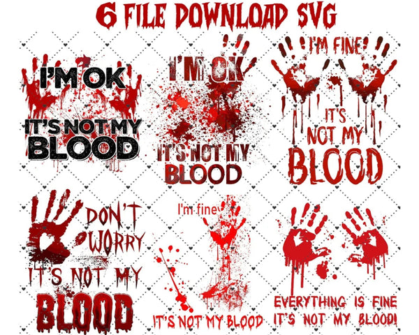 I'm Ok It's Not My Blood BUNDLE, I am ok It's not my blood Clipart PNG For Cricut, Scary Horror, It's not my blood Horror Clipart PNG, Instant Download