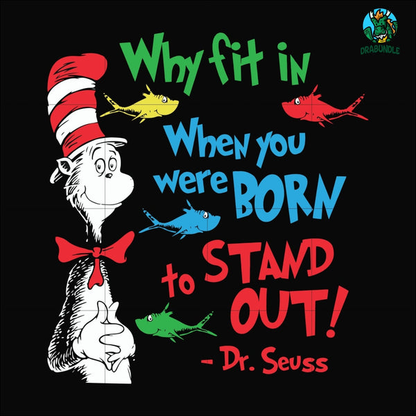 Why fit in when you were born to stand out svg, png, dxf, eps file DR0009