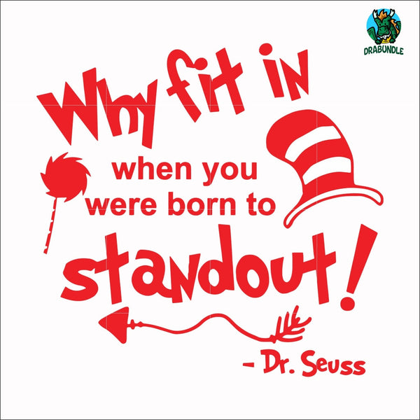 Why fit in when you were born to standout svg, png, dxf, eps file DR00030
