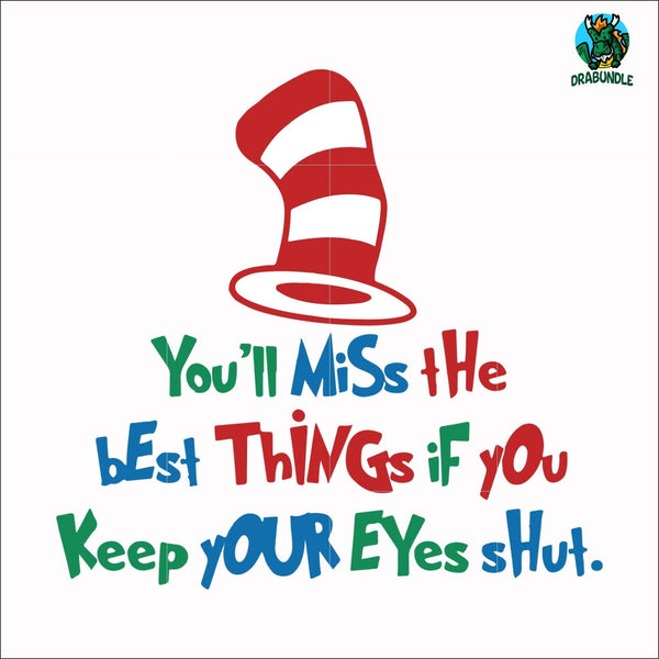 You'll miss the best things if you keep your eyes shut svg, png, dxf, eps file DR00022
